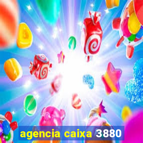 agencia caixa 3880